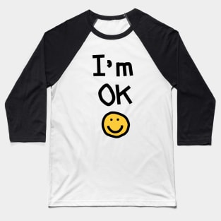 Self Care I'm OK with a Smile Baseball T-Shirt